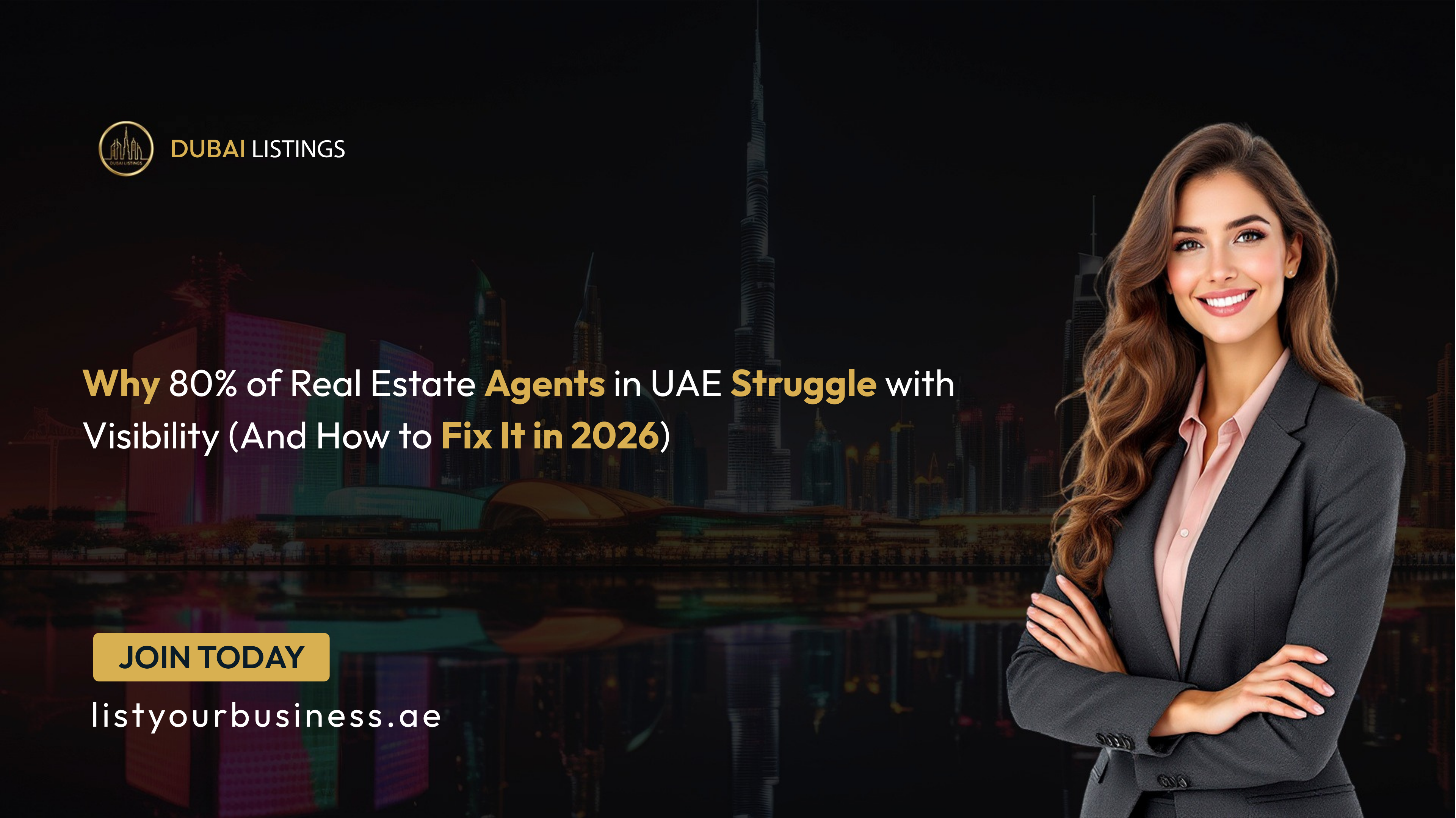 Why 80% of Real Estate Agents in UAE Struggle with Visibility (And How to Fix It in 2026) - Dubai Listing Insight